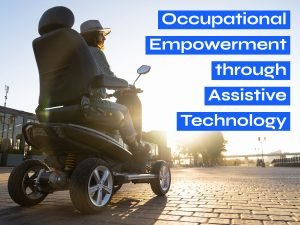 Read more about the article Occupational empowerment through Assistive Technology